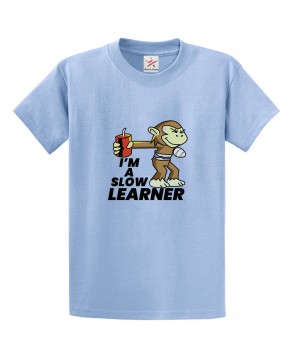I'm A Slow Learner Cute Monkey With Boom Funny Unisex Kids and Adults T-Shirt